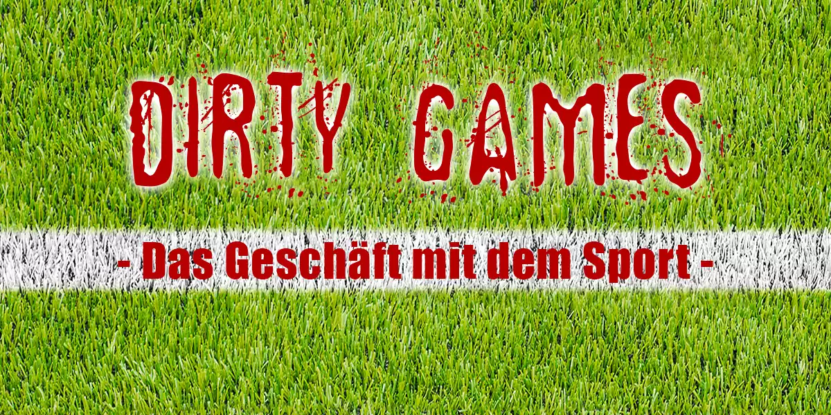 Rasen eines Fußballfelds mit dem Schriftzug "Dirty Games - Das Geschäft mit dem Sport"